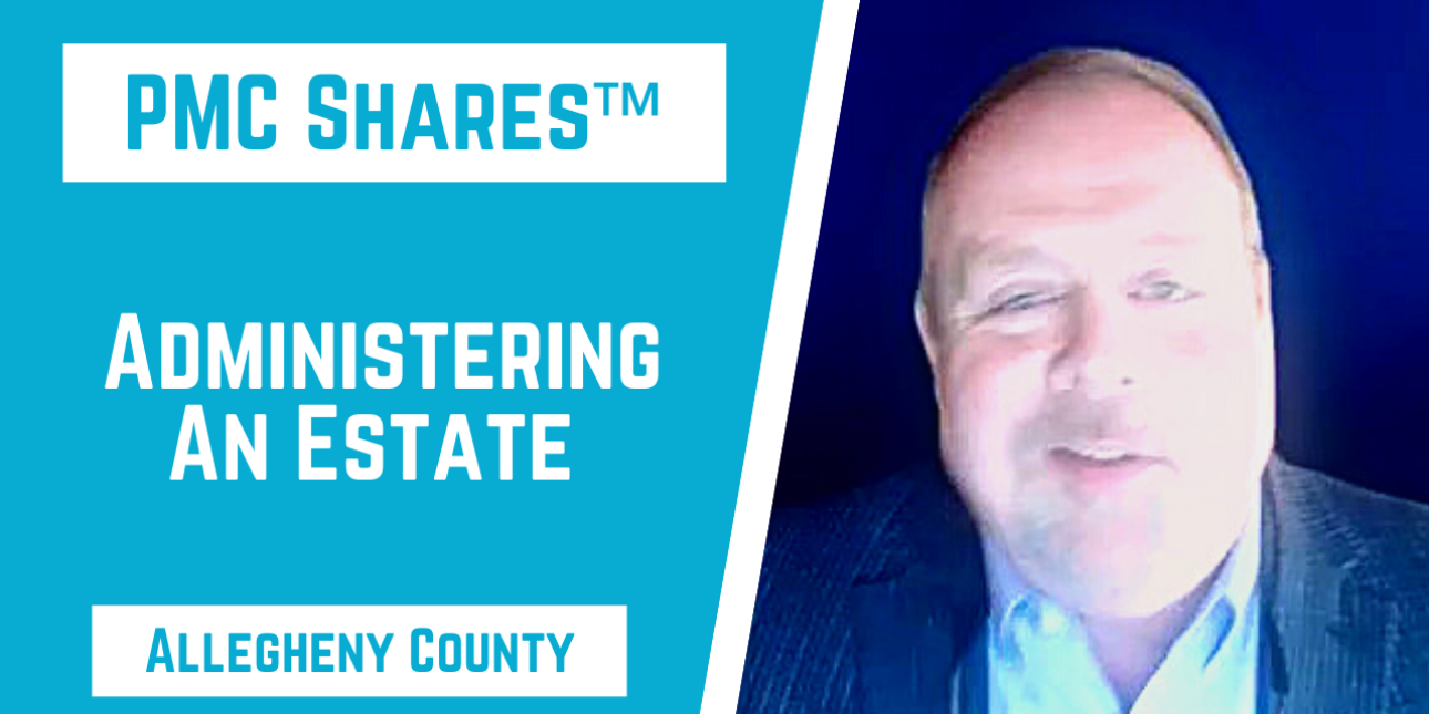 PMC Shares How to Administer an Estate Allegheny County